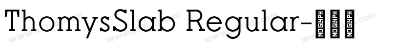 ThomysSlab Regular字体转换
